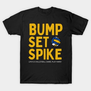 Bump, Set, Spike: Life's a Volleyball Game, Play Hard T-Shirt